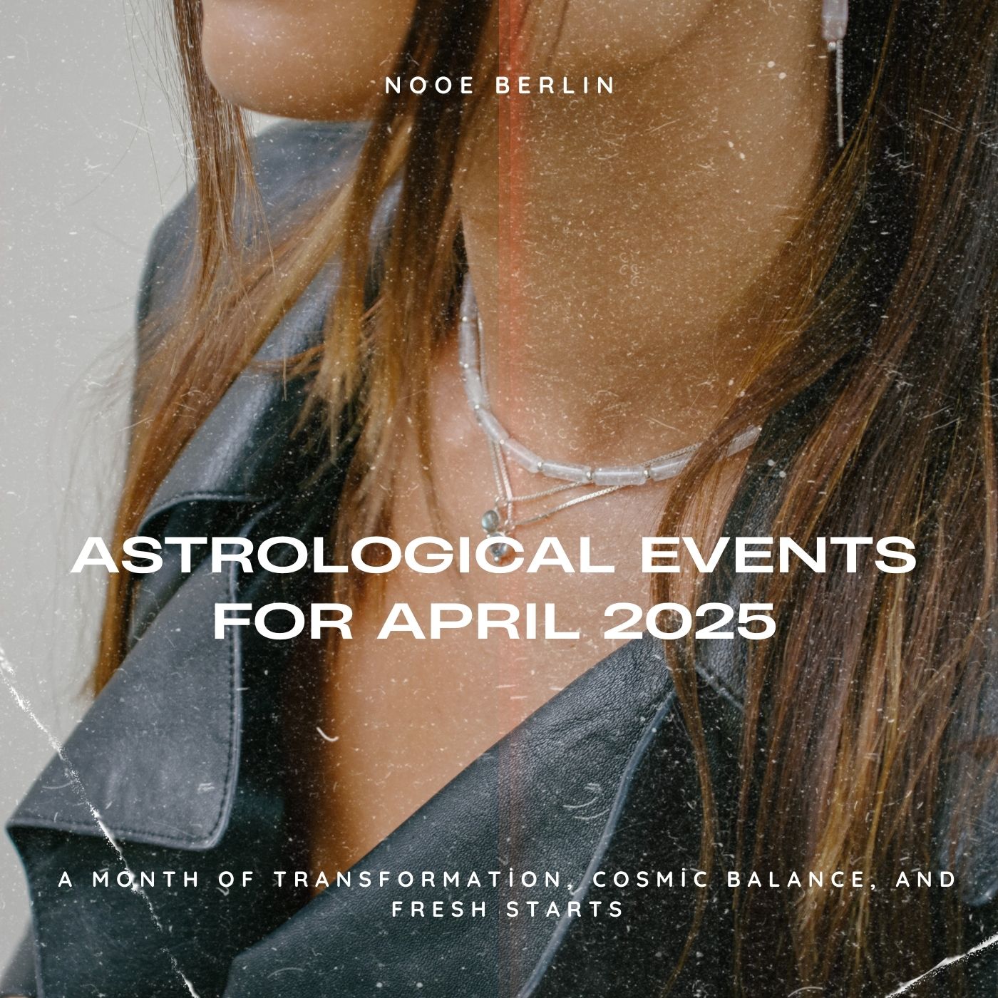April 2025 im Zeichen der Transformation: Astrologie, Geburtssteine & Bergkristall