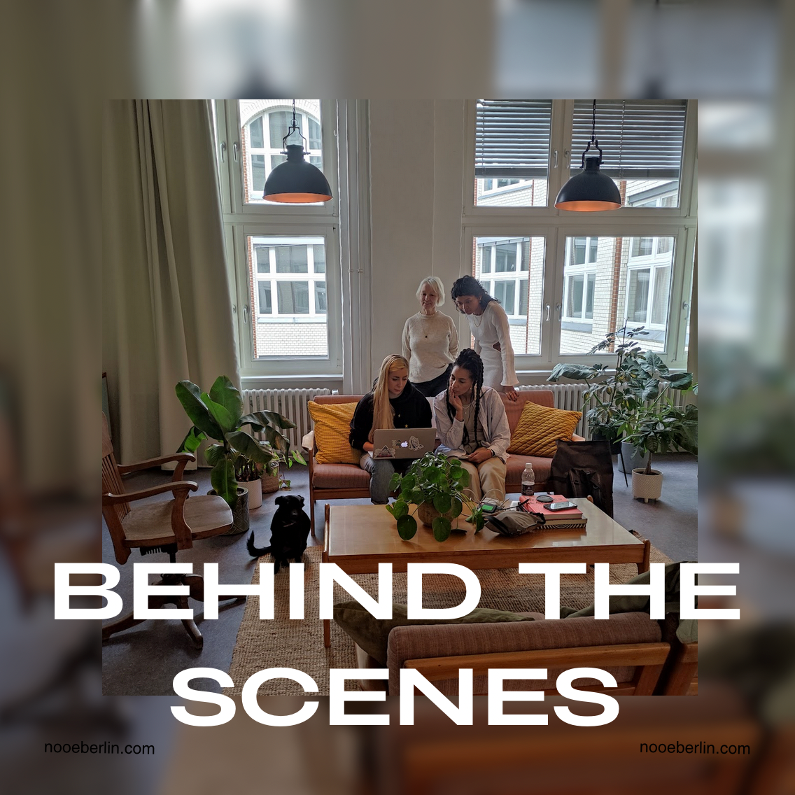 BEHIND THE SCENES bei NOOE BERLIN