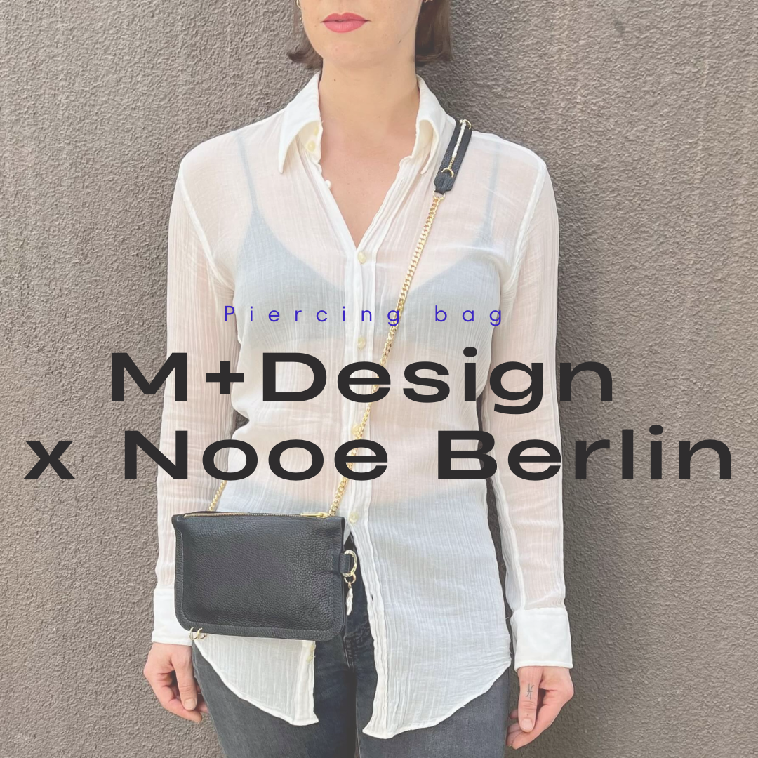 Die "Piercing Bag" – Eine außergewöhnliche Kollaboration von Nooe Berlin und Mplus Design