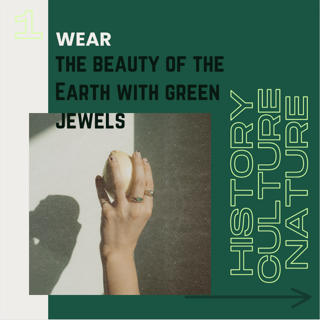 Grüne Juwelen und seine Hintergründe in Geschichte, Kultur und Natur