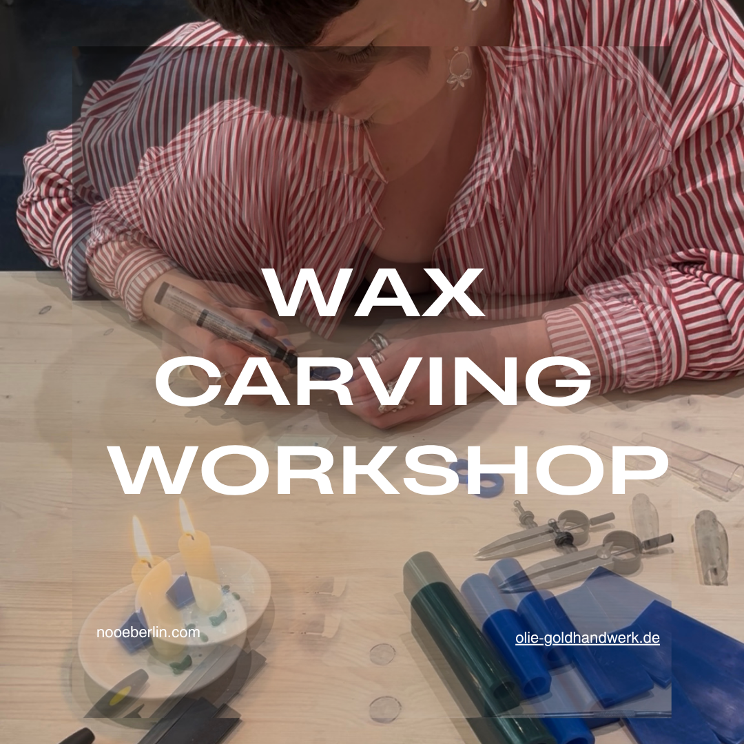 Wax Carving Workshop - Ein Sonntag für dich – und dein eigenes Schmuckstück